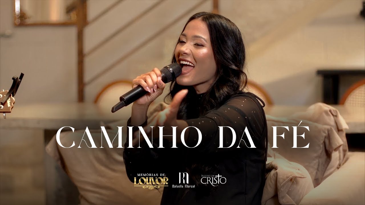 CAMINHO DA FÉ - Rafaella Marçal (Memórias de Louvor)