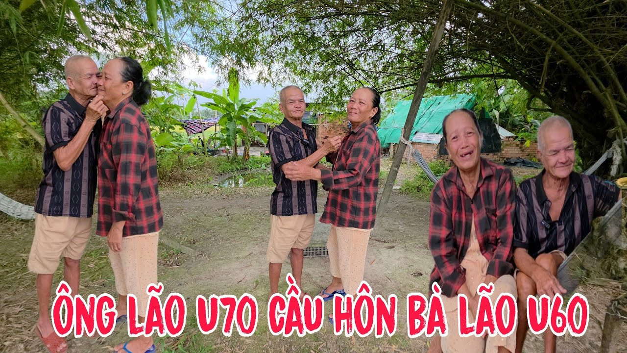 Cười B&ograve; Với M&agrave;n Cưới Thử Cầu H&ocirc;n Của &Ocirc;ng L&atilde;o 70 Với B&agrave; Cụ U65 Ở Nh&agrave; Hoang