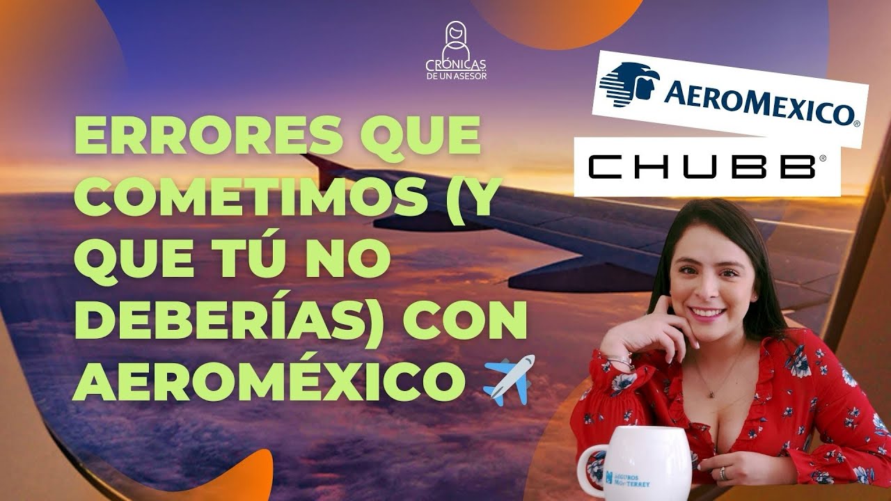 LO QUE NADIE TE DICE DE LOS REEMBOLSOS CON AEROMÉXICO Y CHUBB 👀
