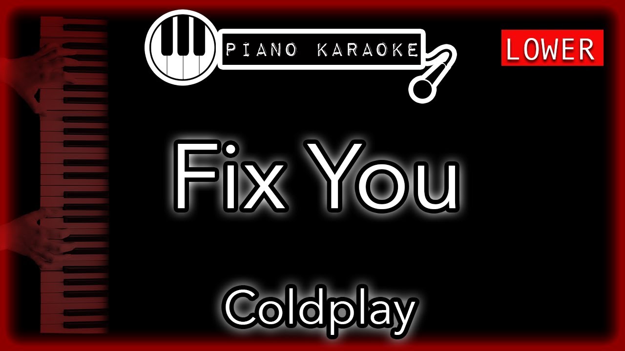 Fix You (LOWER -3) - Coldplay - Piano Karaoke Instrumental
