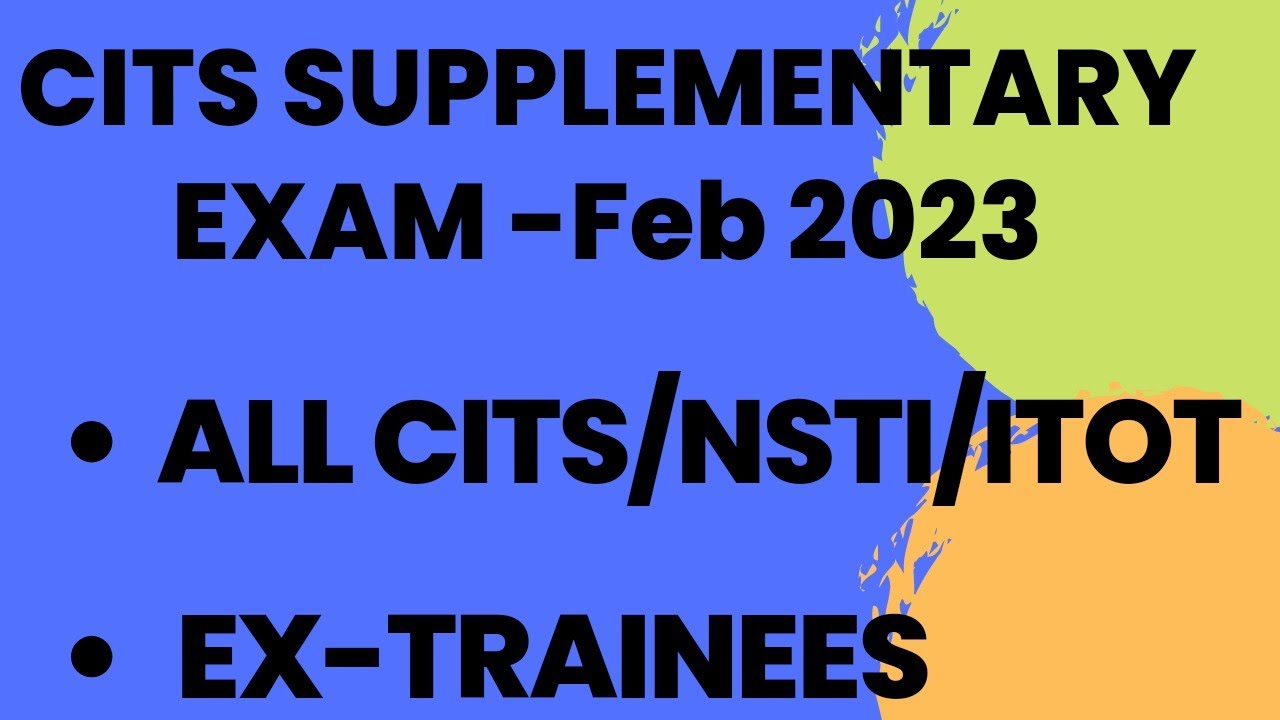 CITS SUPPLEMENTARY EXAM-FEB 2023 ॥ NSTI/ IToT  पहुंचे॥