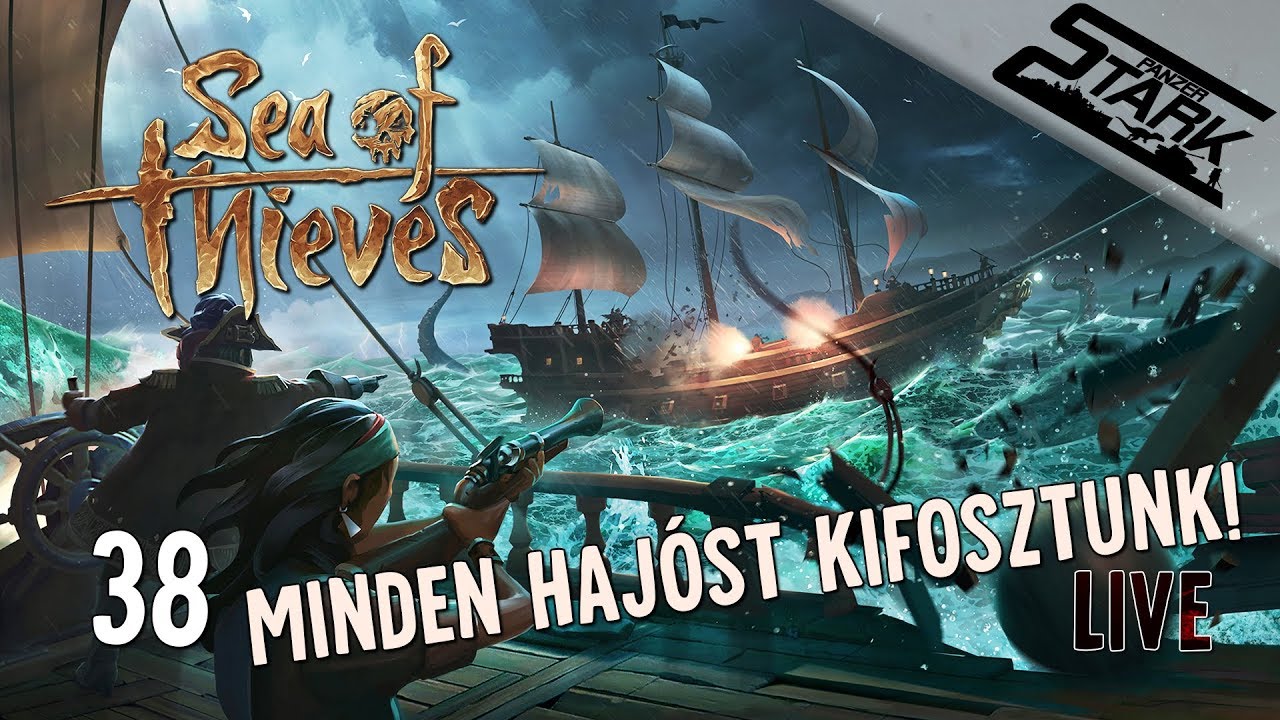 Sea Of Thieves - 38.Rész (Ideje fosztogatni! Mehet a PvP) - Stark LIVE