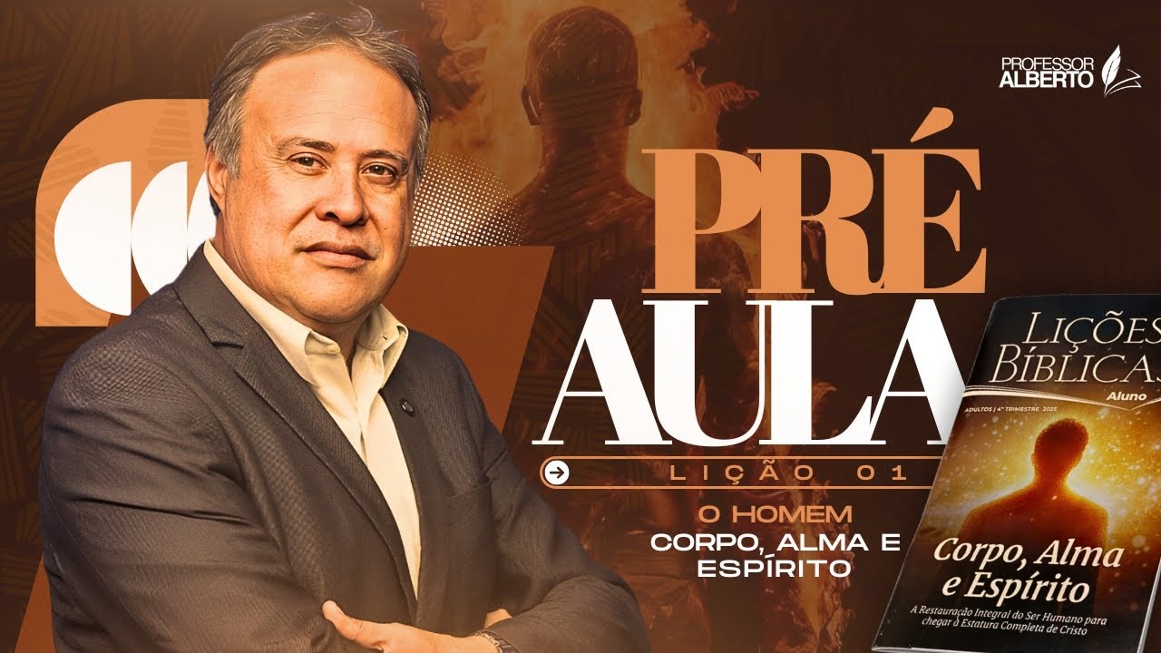 PRÉ-AULA | Lição 01 - O Homem - Corpo, Alma e Espírito