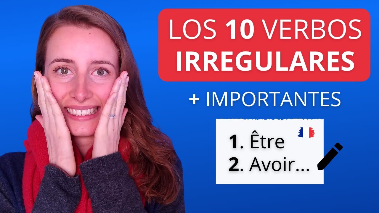 Verbos Irregulares En Francés: Conjugación En Tiempo Presente Con Ejemplos