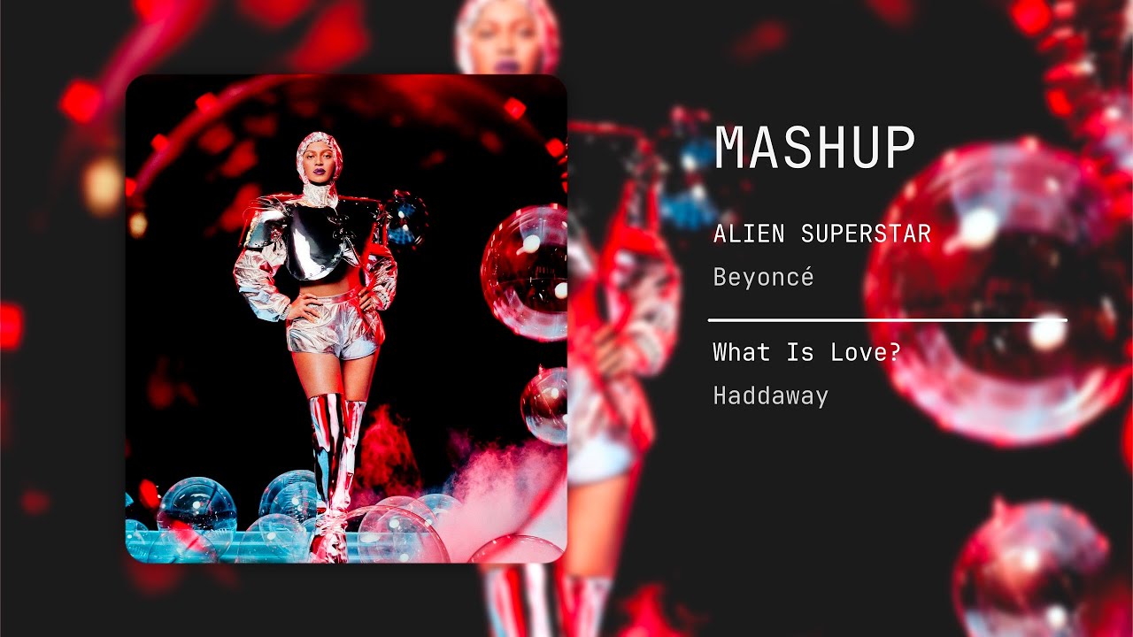 @beyonce 🆚 @haddawaychannel | ALIEN SUPERSTAR 🆚 What Is Love #90s [#MASHUP] by @JulianMaea​