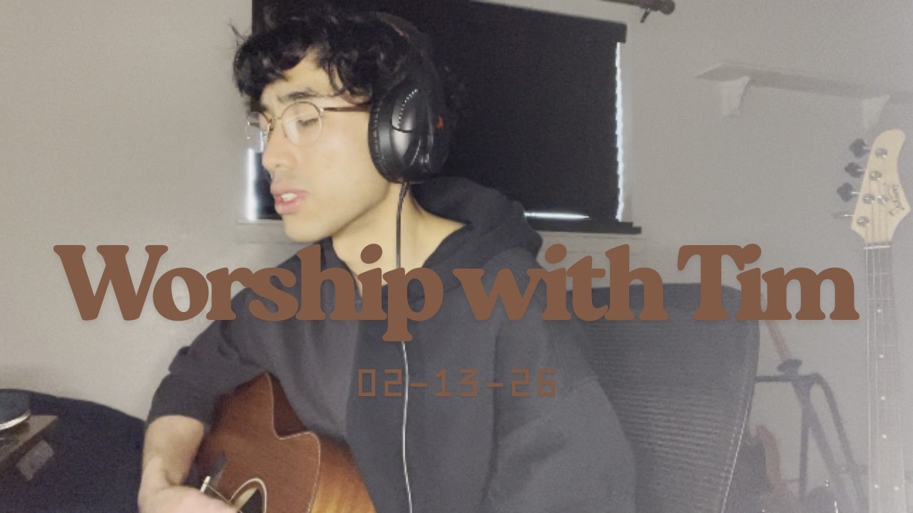 Worship with Tim 02-13-26 - Good Plans + You Are Beautiful Beyond Description
