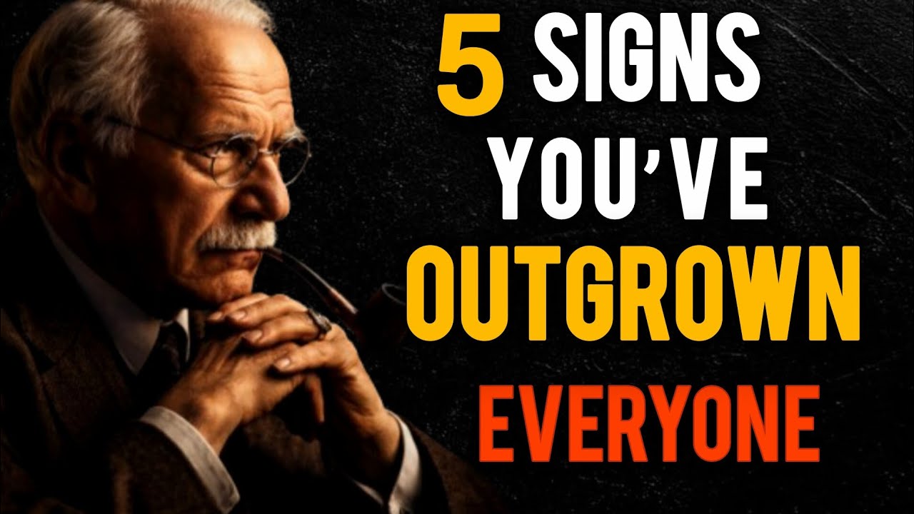 5 Signs You&rsquo;ve Outgrown Most People in Your Life (Deep Psychological Truth) ll Carl Jung 