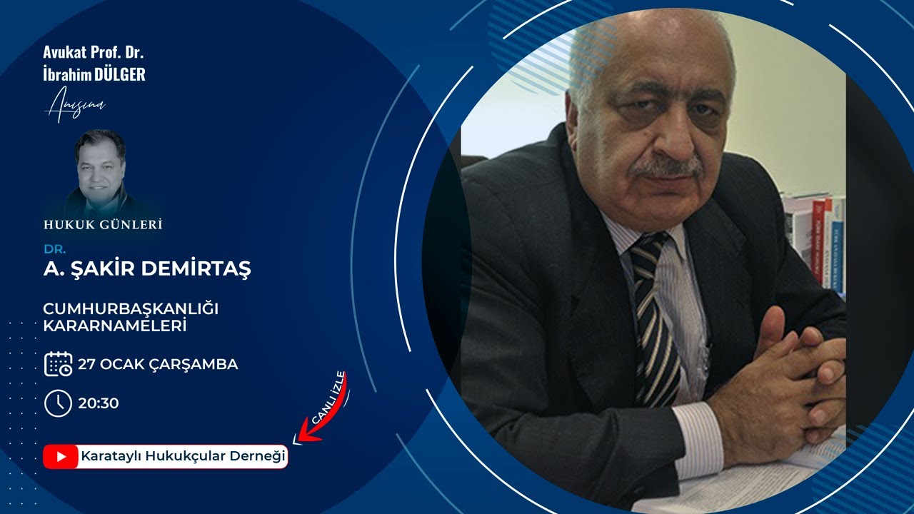 Hukuk Günleri 3. Oturum - Dr. A. Şakir DEMİRTAŞ - Cumhurbaşkanlığı Kararnameleri