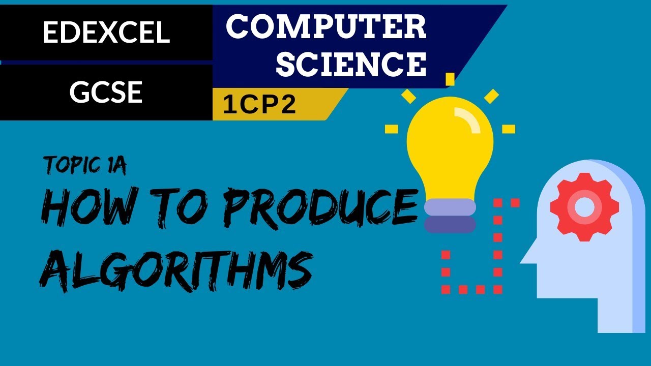 5. EDEXCEL GCSE (1CP2) How to produce algorithms