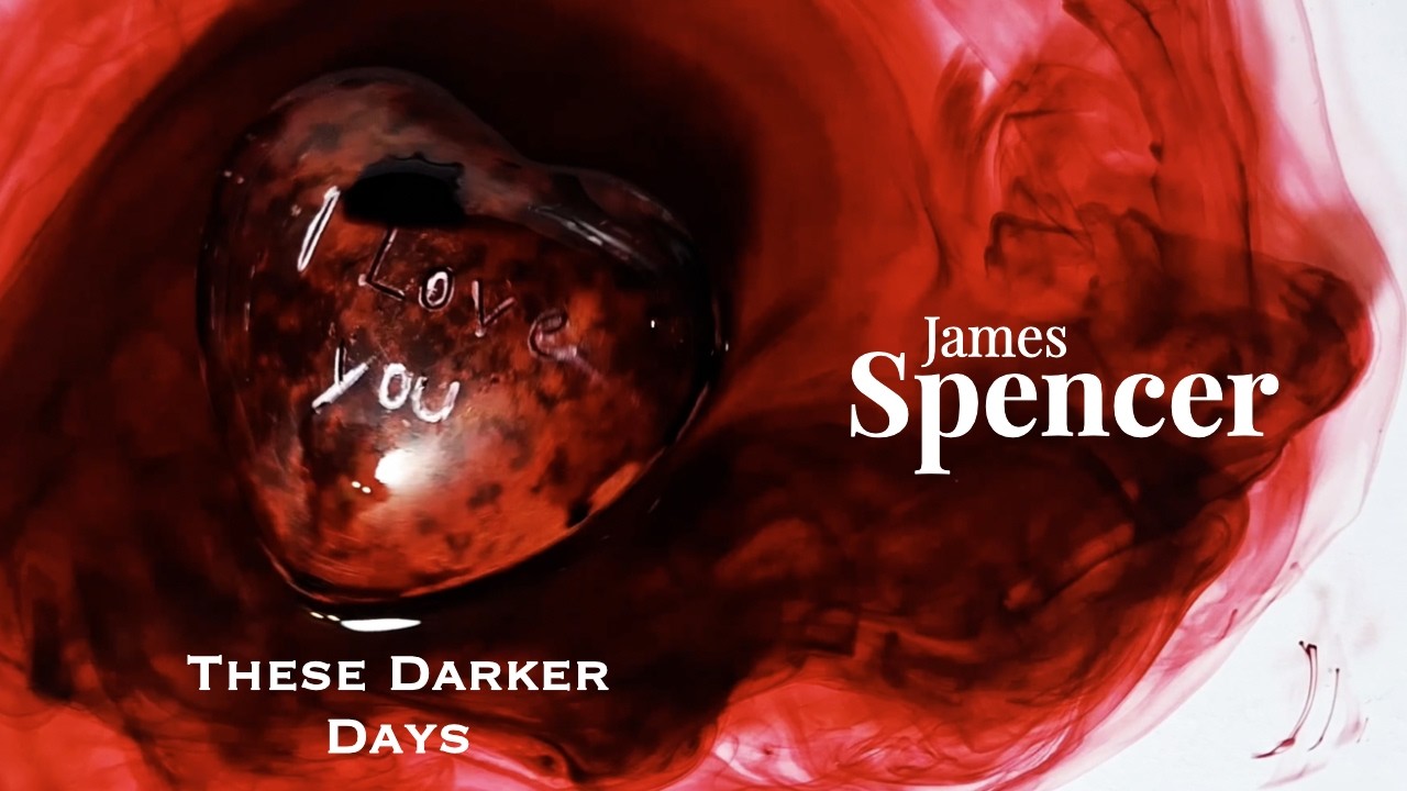 These Darker Days - James Spencer