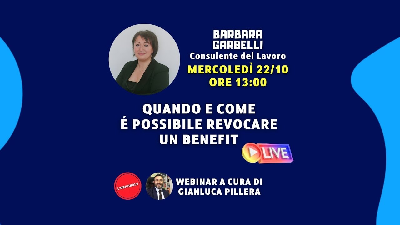 QUANDO E COME É POSSIBILE REVOCARE UN BENEFIT Ne abbiamo discusso con Barbara Garbelli (CDL Pavia)