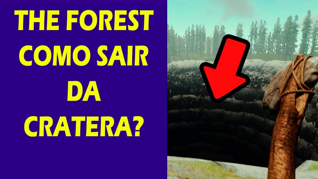 The Forest - Como sair do buraco? - Como sair da Cratera? - How to get down Sinkhole? - Giant Hole