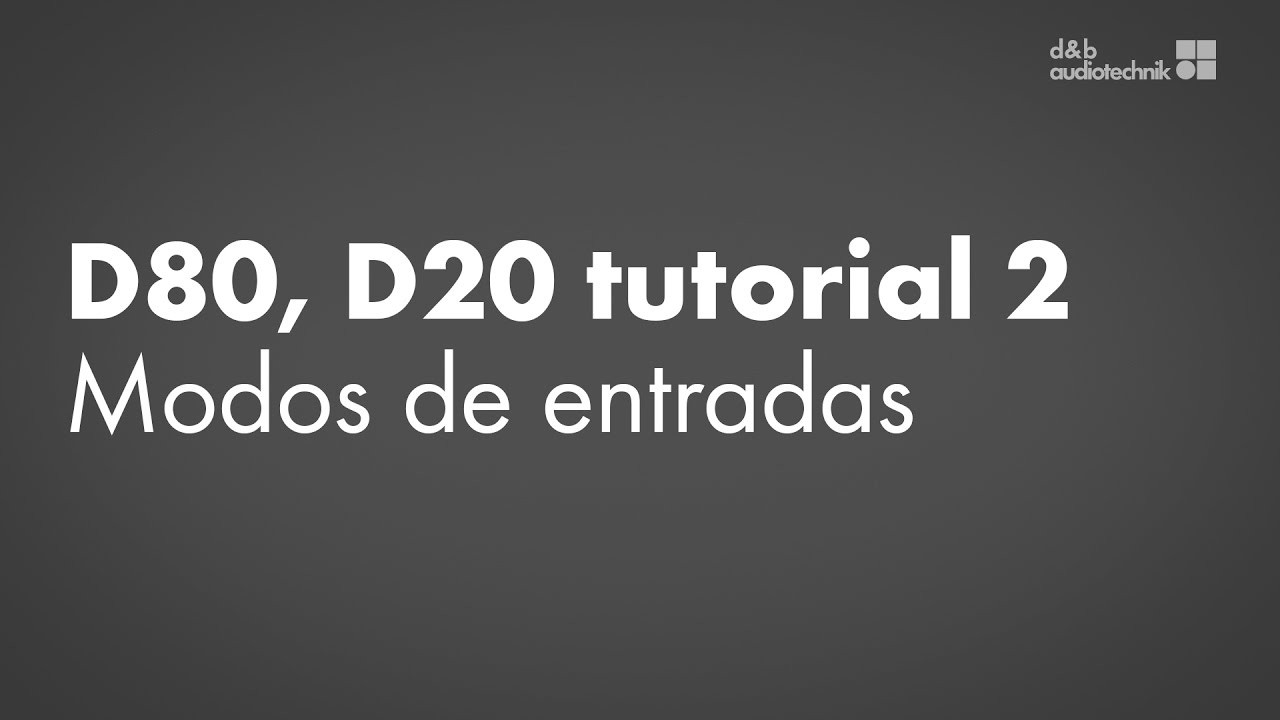 Amplificador D80, D20 tutorial 2 Configuración de la unidad - Modos de entradas