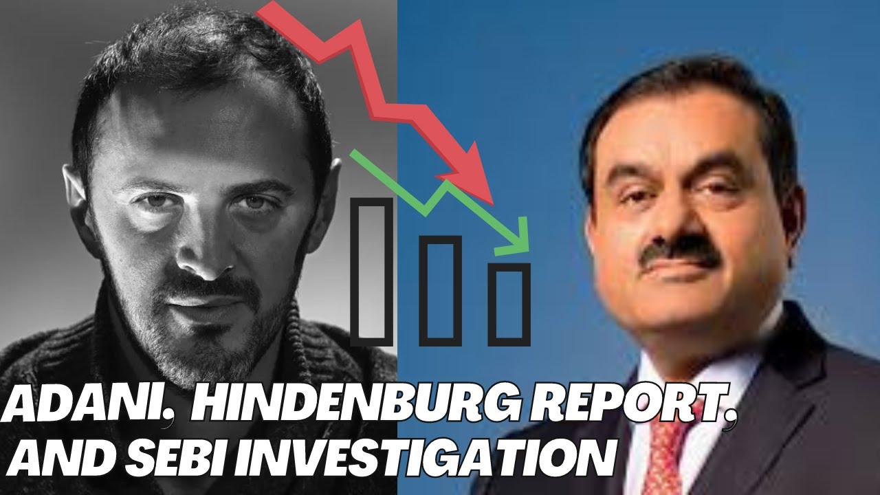 Adani, Hindenburg Report, and SEBI Investigation: A Deep Dive into the Corporate Governance Debate