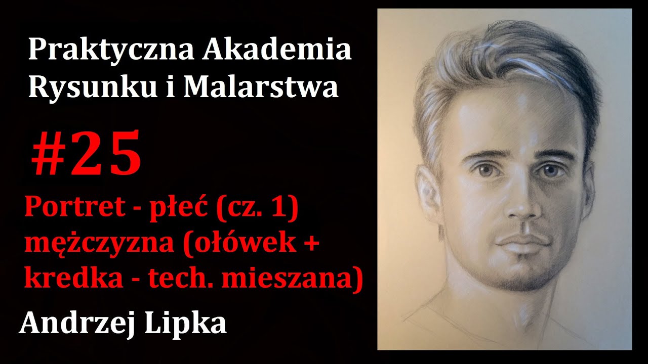 Portret - płeć (cz. 1) mężczyzna (ołówek + kredka - tech. mieszana) (#25) P. A. Rysunku i Malarstwa