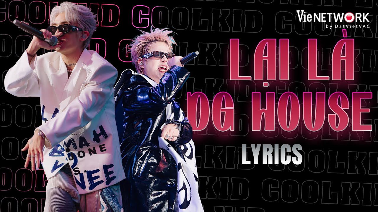 [LYRICS] LẠI LÀ DG HOUSE - CoolKid ft.RHYDER thả fast flow cực cháy | RAP VIỆT 2024