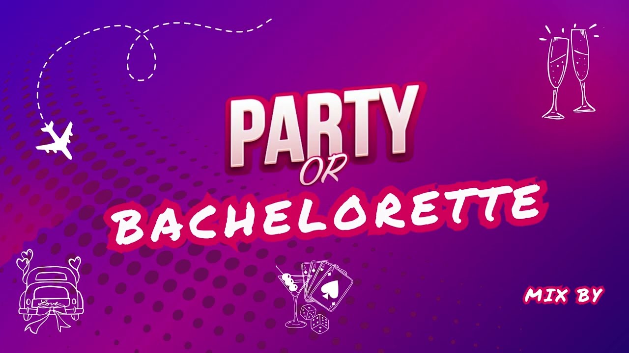 Party Or Bachelorette | BY DJ MARCUS - סט להיטים מסיבת רווקות