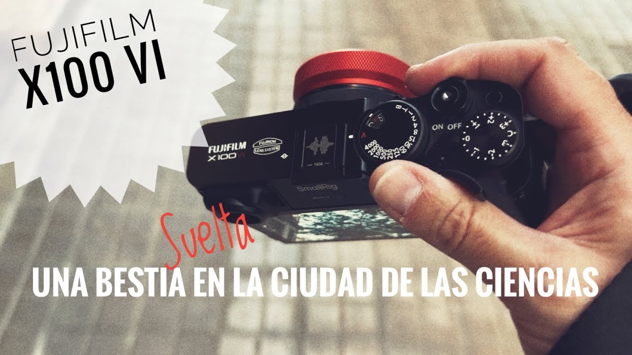 ¡Una X100VI suelta por la ciudad de las ciencias! Lo que otros no te cuentan de la Fujifilm X100 VI!