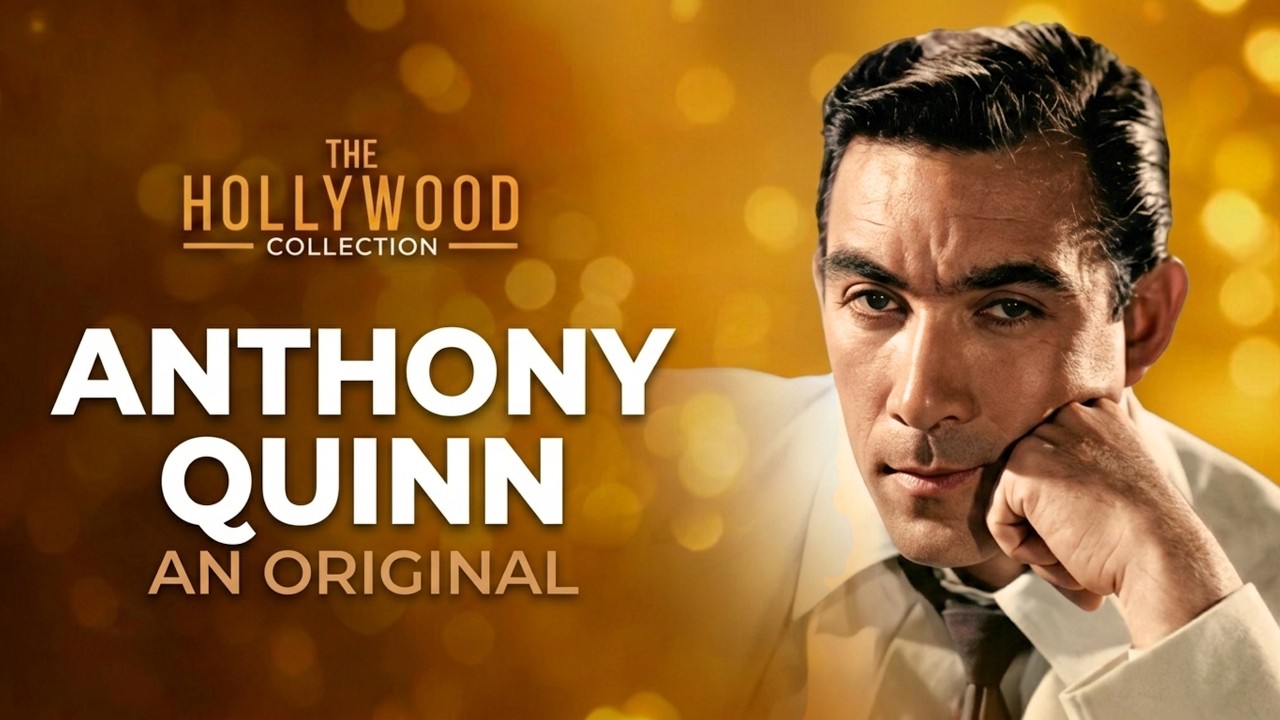 Anthony Quinn: An Original | The Hollywood Collection