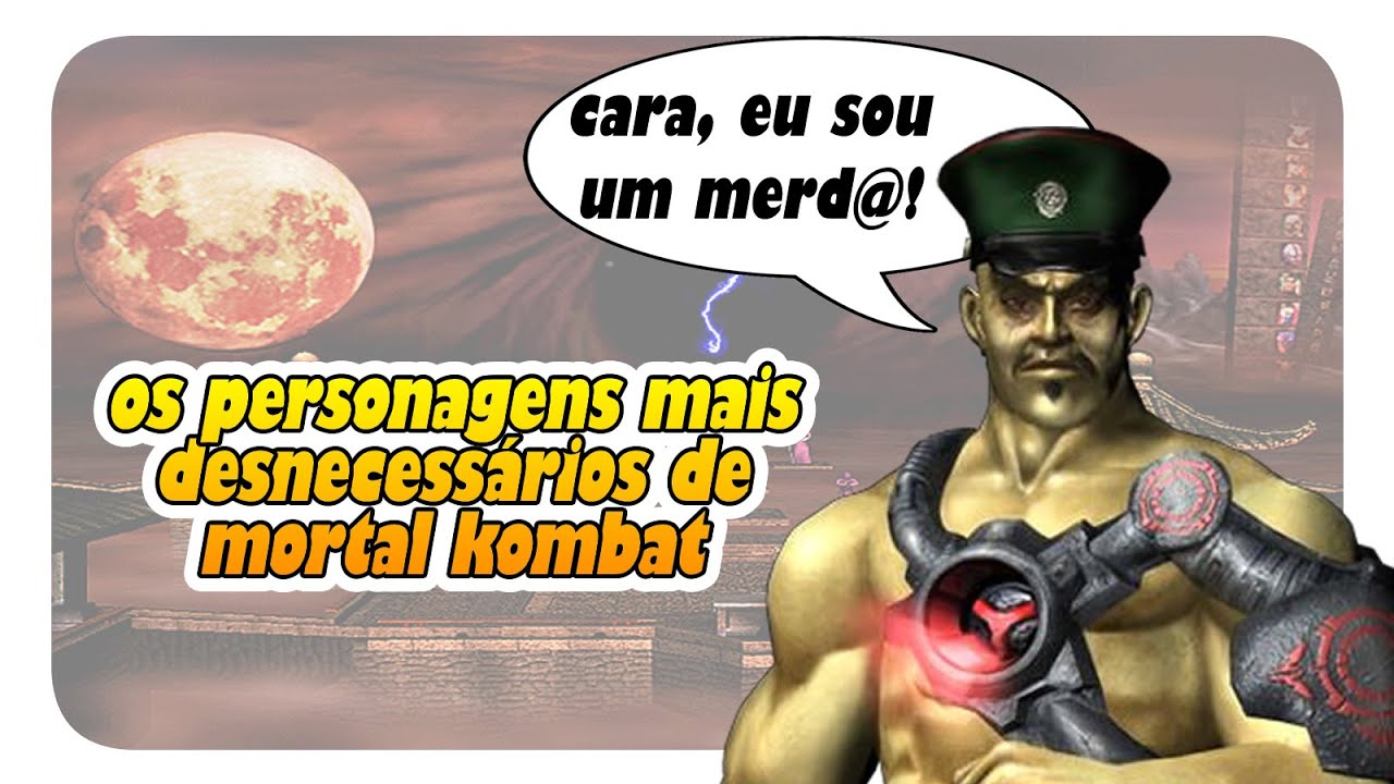 PERSONAGENS INÚTEIS E DESNECESSÁRIOS EM MORTAL KOMBAT