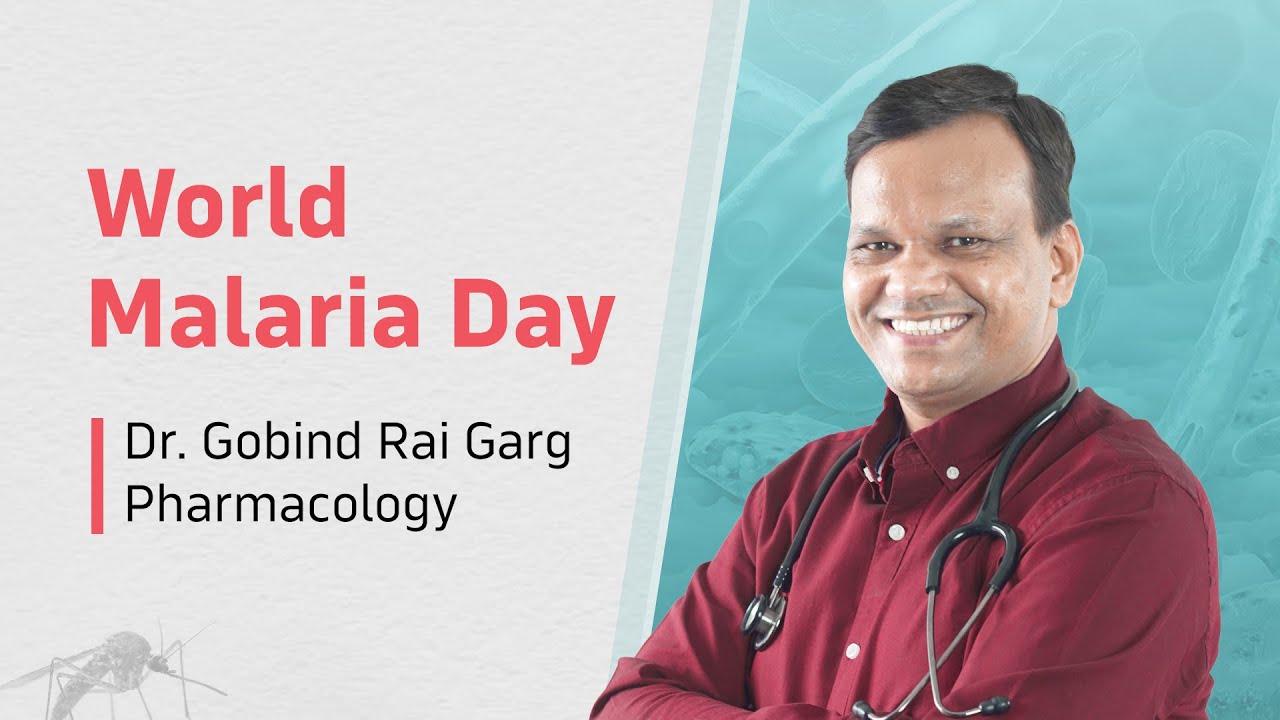 Malaria | Dr. Gobind Rai Garg | World Malaria Day | Pharmacology
