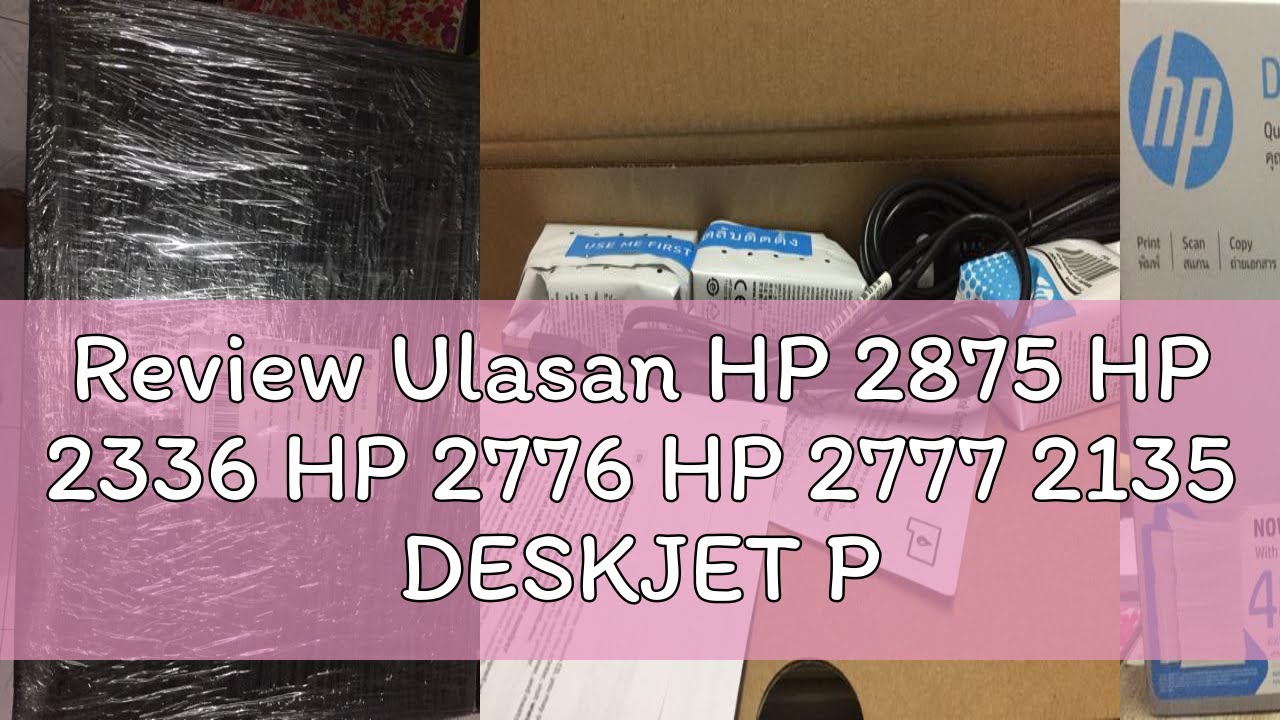Review Ulasan HP 2875 HP 2336 HP 2776 HP 2777 2135 DESKJET PRINTER  ALL IN ONE PRINTER. LIKE CANON