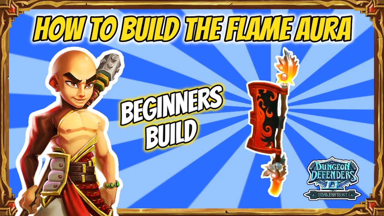 Dungeon Defenders 2 | How To Build The Flame Aura