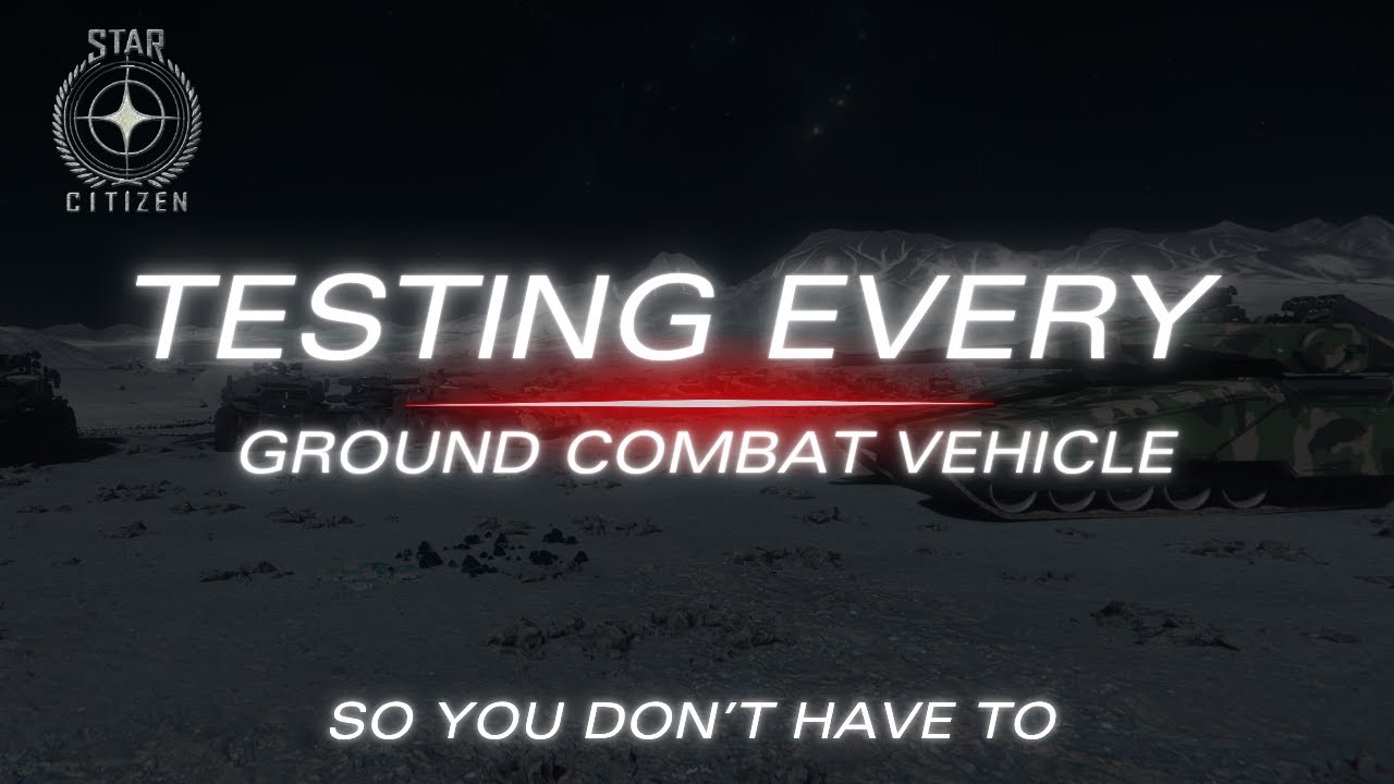Testing Every Ground Combat Vehicle in Star Citizen