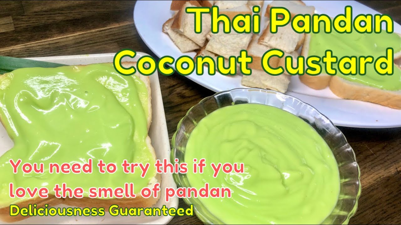 Thai Pandan Coconut Custard You Need On Your Bread /Sangkaya สังขยาใบเตย -Sharing Thai Food Recipes-