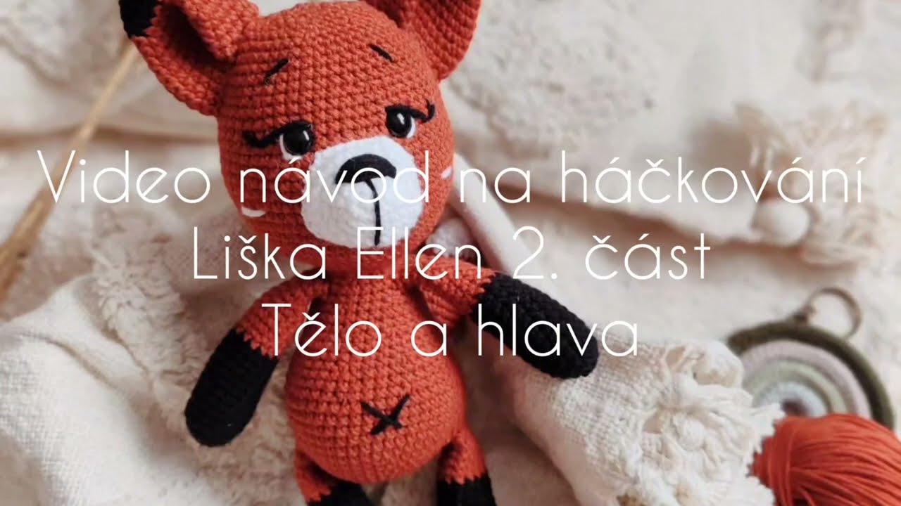 Háčkovací set Liška Ellen - 2. část video návodu