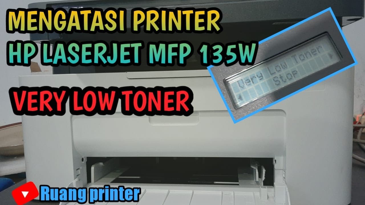 MENGATASI PRINTER HP LASERJET MFPB135W VERY LOW TONER | #hawlett-packard #teknisiprinter #indonesia