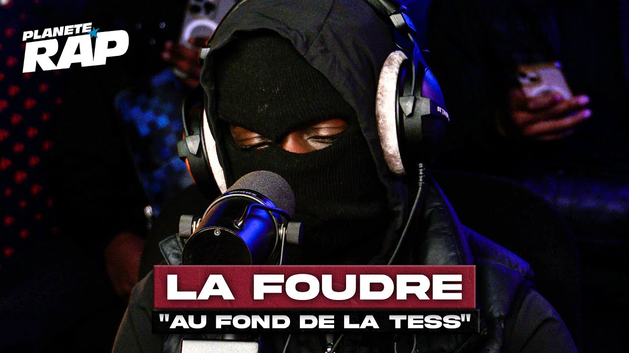 [EXCLU] La Foudre - Au fond de la tess #PlanèteRap