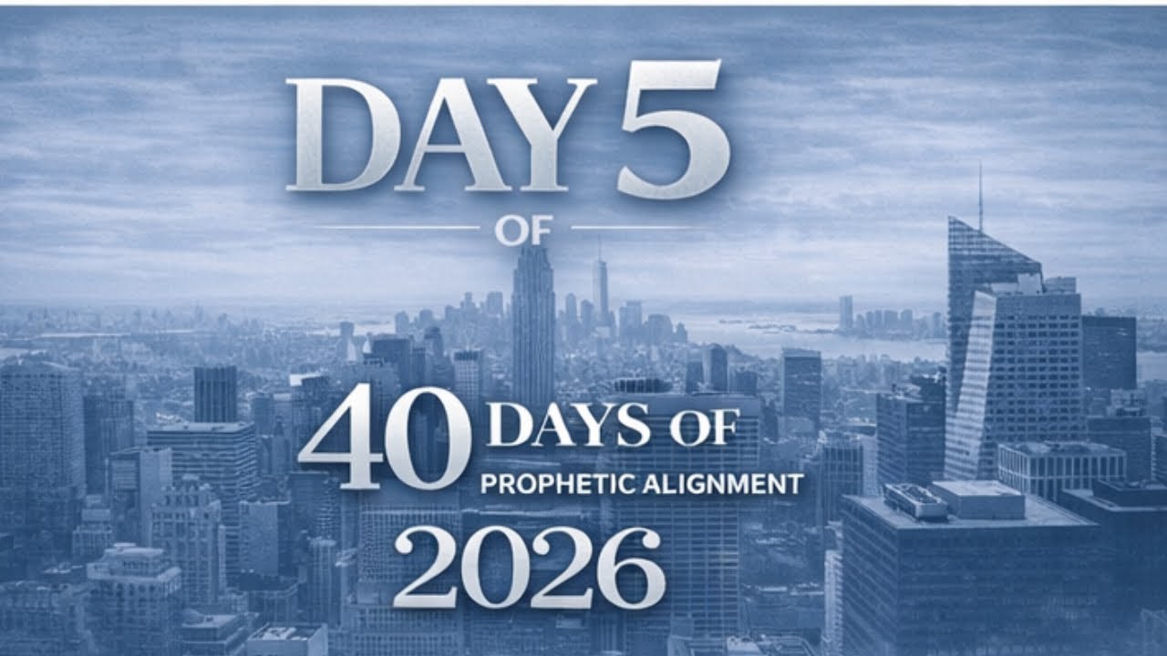 Day five OF 40 Days of Prophetic Alignment