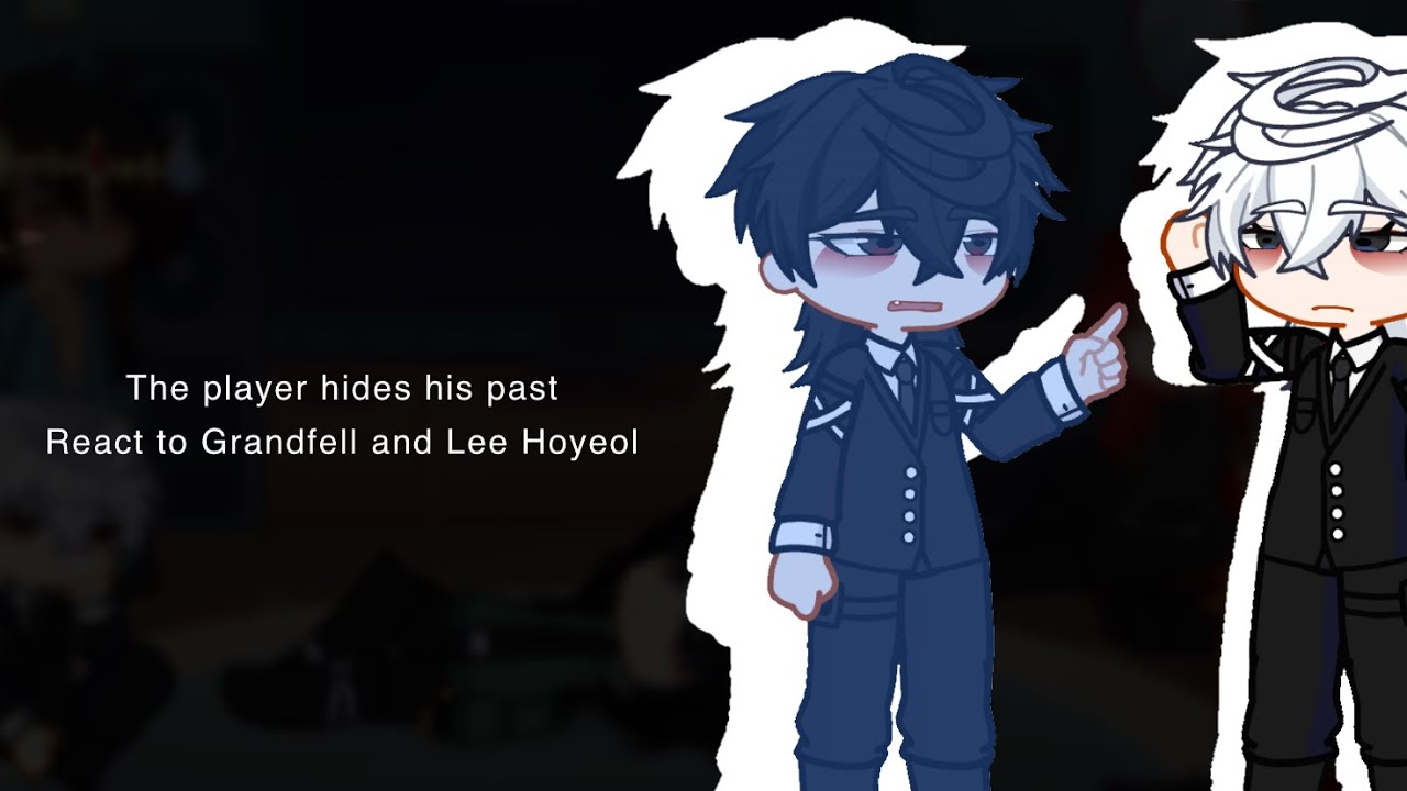 The player hides his past characters react to Grandfell and Lee Hoyeol