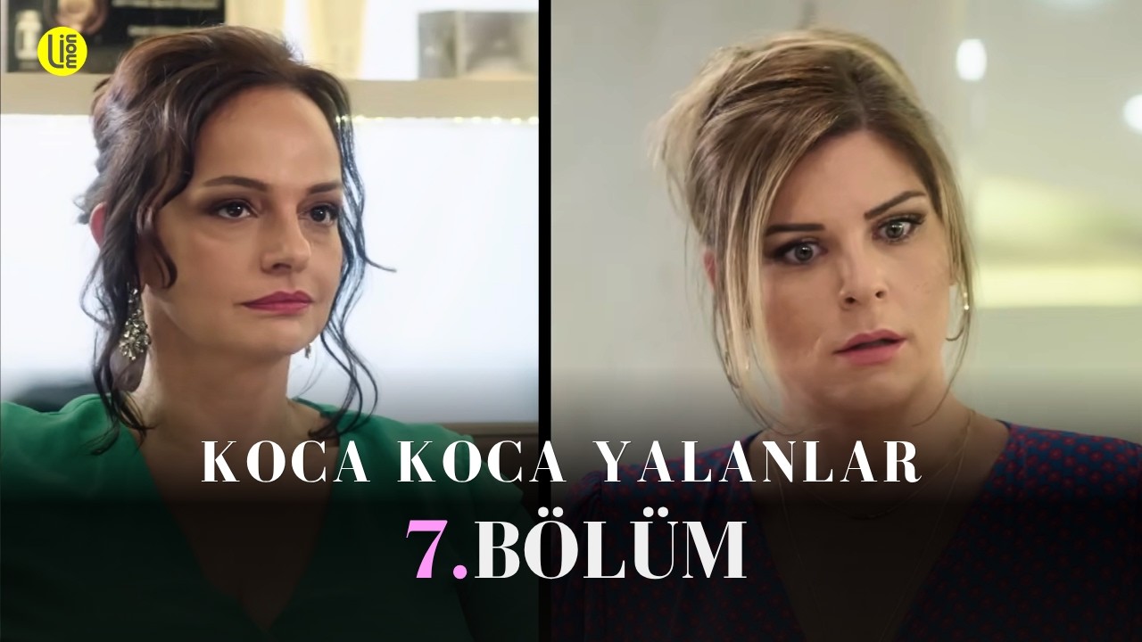 Koca Koca Yalanlar 7. Bölüm