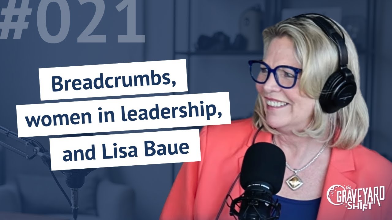Shift #21: Breadcrumbs, women in leadership, and Lisa Baue