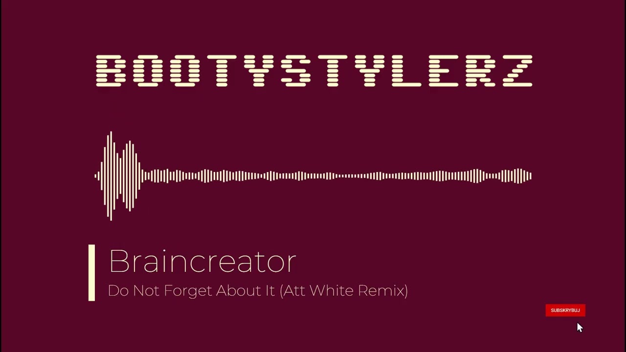 Braincreator - Do Not Forget About It (Att White Remix) [HQ]