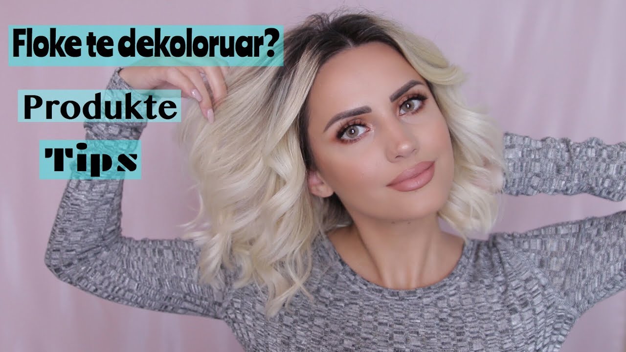 SI TE KUJDESEMI PER FLOKET E DEKOLORUAR! PRODUKTE + TIPS
