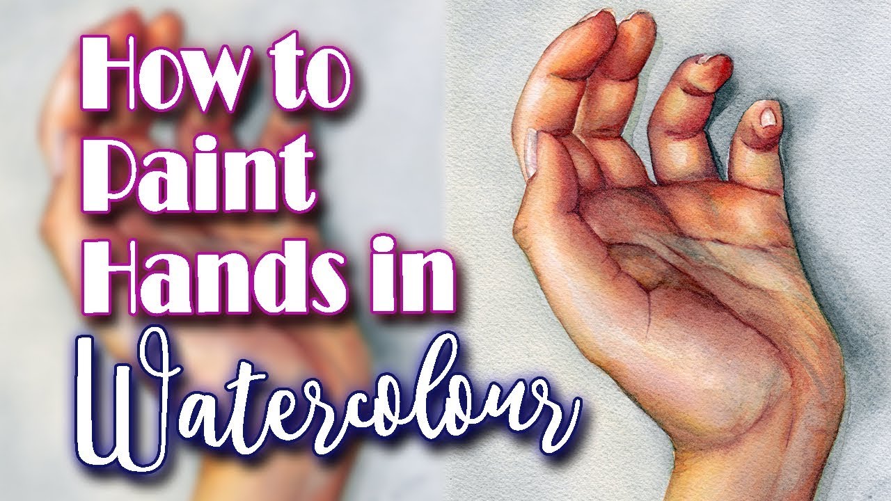 How to Paint Hands in Watercolour