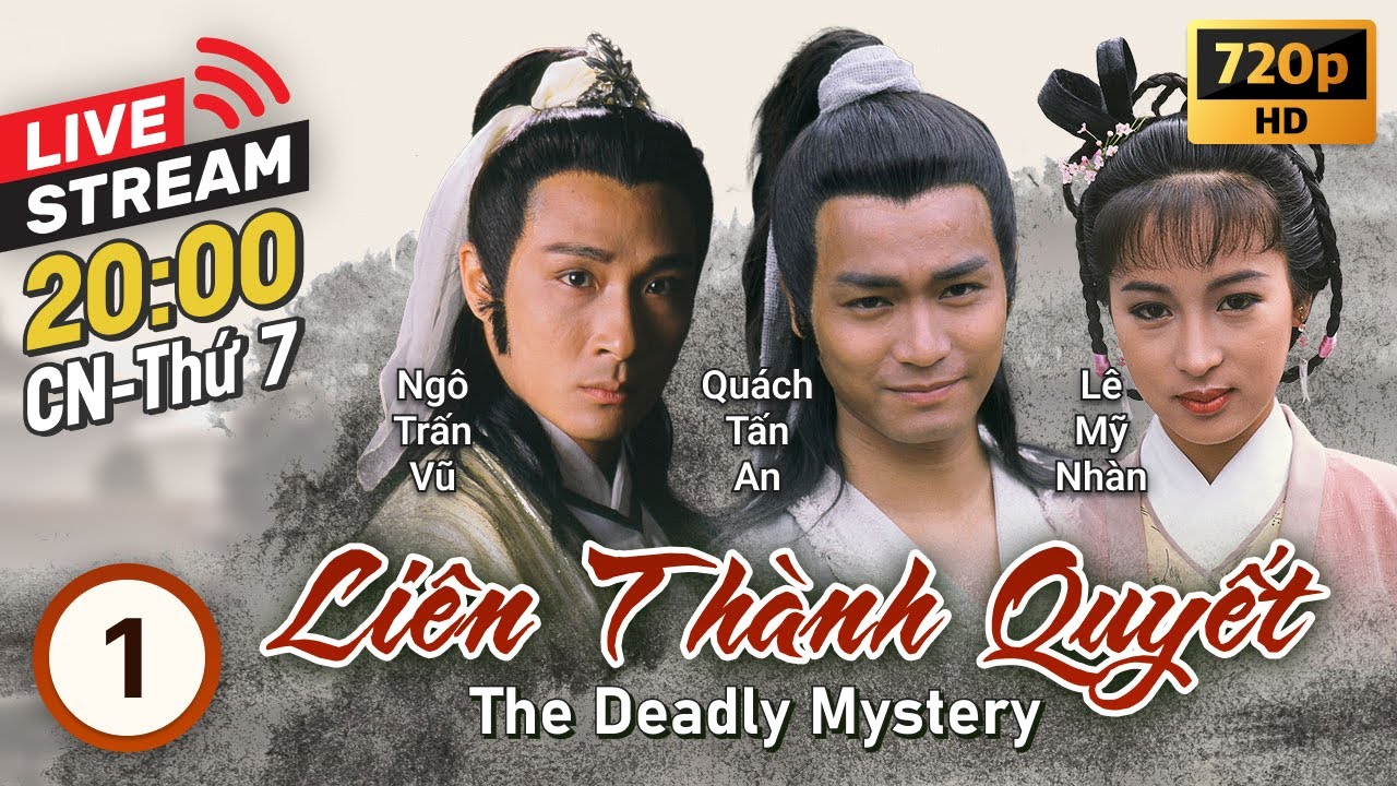 [LIVE] TVB Liên Thành Quyết tập 1/20 | tiếng Việt | Quách Tấn An, Lê Mỹ Nhàn, Tạ Ninh | TVB 1989