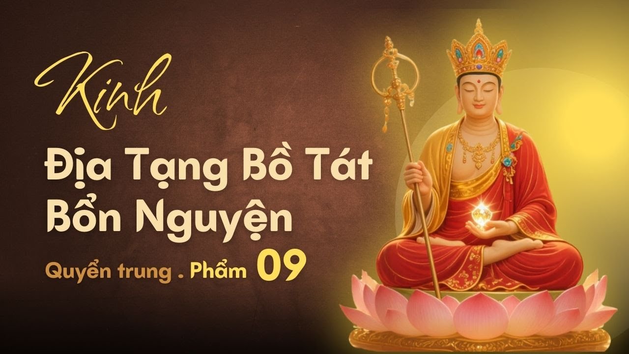 Lợi Ích Không Thể Tin Được Của Nghe Danh Hiệu Phật | Kinh Địa Tạng Phẩm 9
