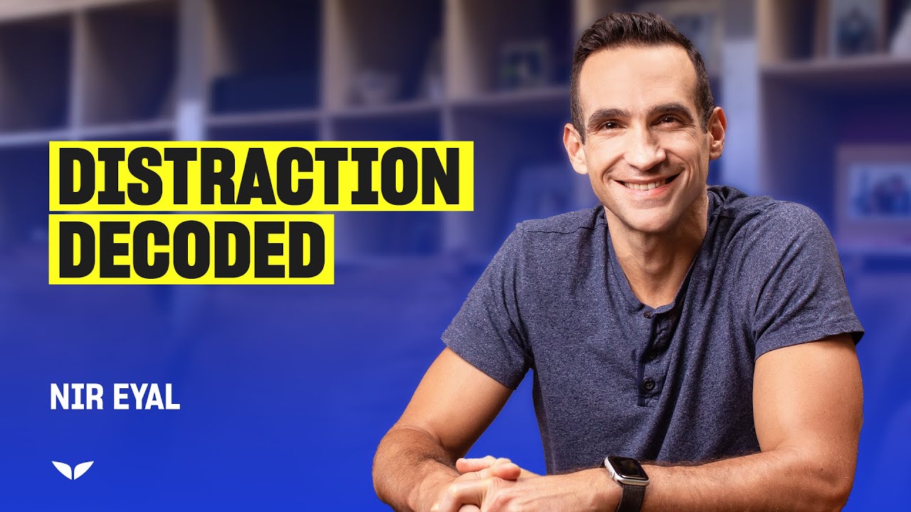 How to Focus: The Key to Overcoming Distraction | Nir Eyal