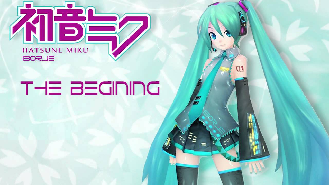 Hatsune Miku - The Begining