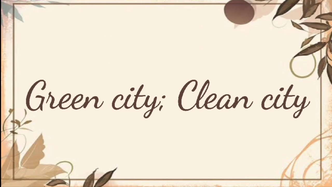 Green city; Clean city ||Expansion of idea|| English || Animated video