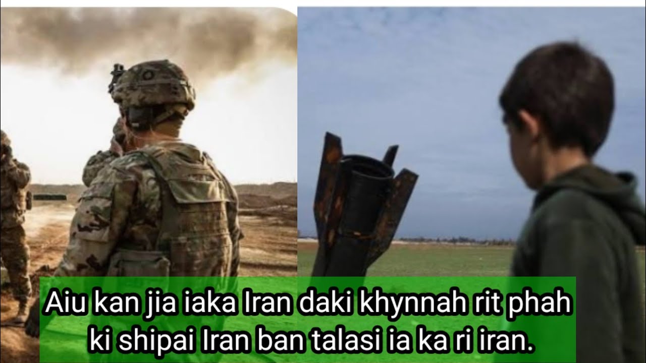 Kyndit thred ka pyrthei ba daki khynnah rit phah ki shipai Iran ban pahara iaka Ri. 