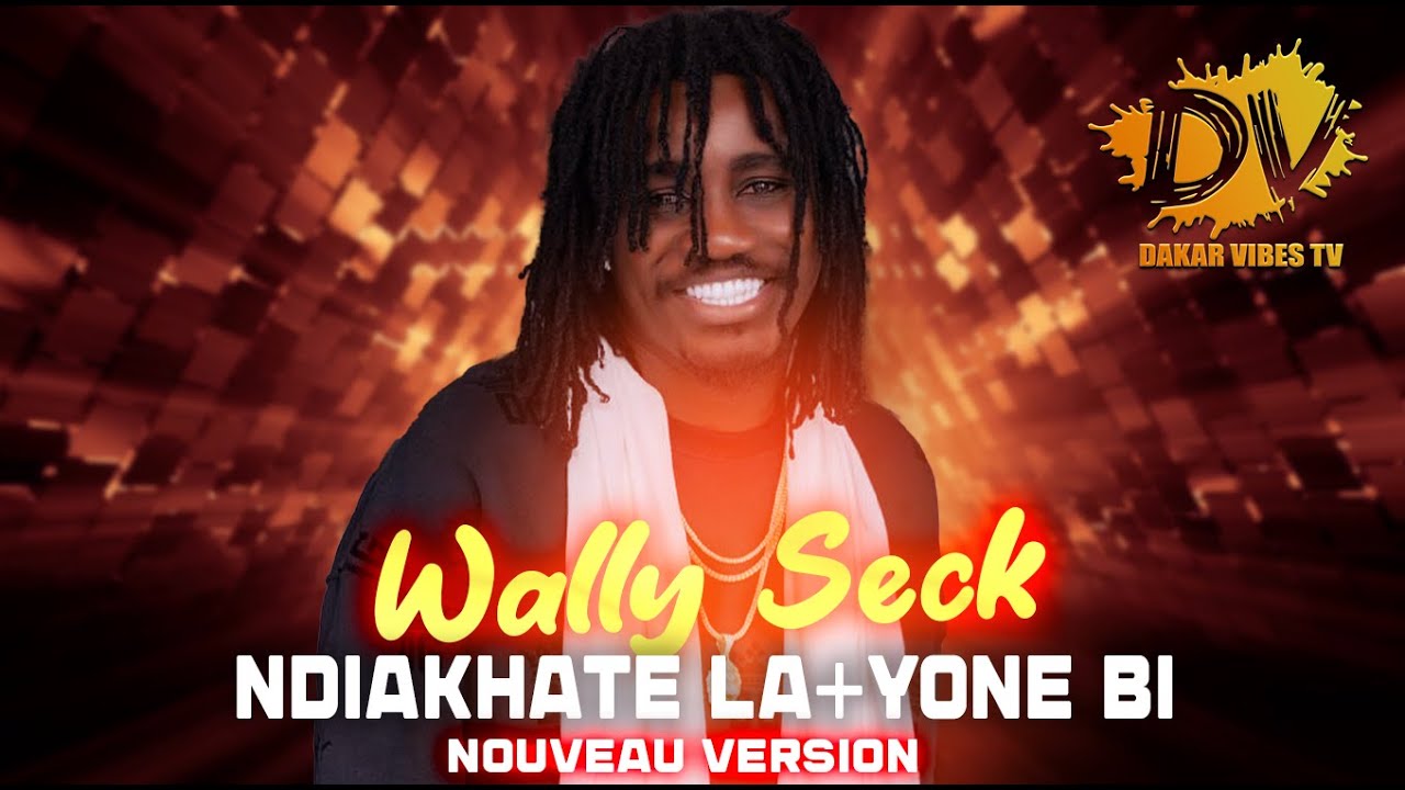 WALLY SECK LIVE DIAKHATE LA + YONE BI  NOUVEAU VERSION LIVE