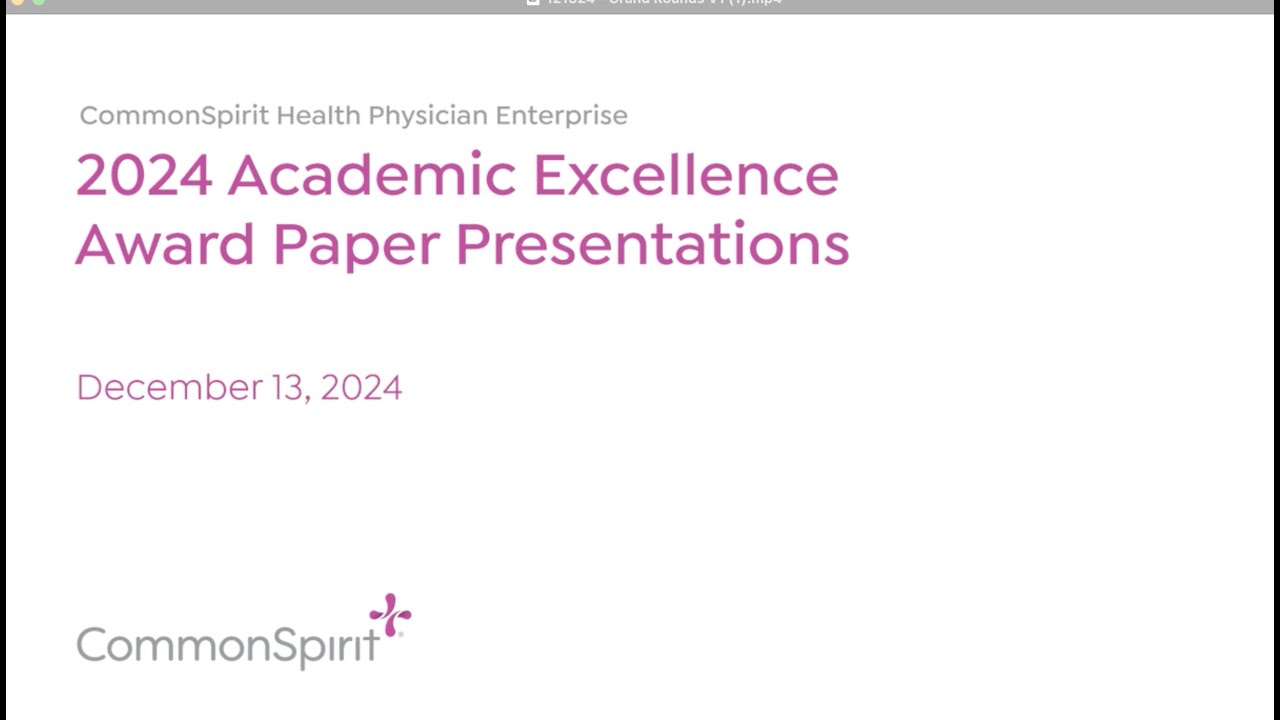 CommonSpirit Physician Enterprise Academic Excellence Award Winners Presentations