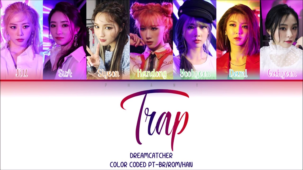 DREAMCATCHER - TRAP LEGENDADO (Color Coded HAN/ROM/PT-BR)