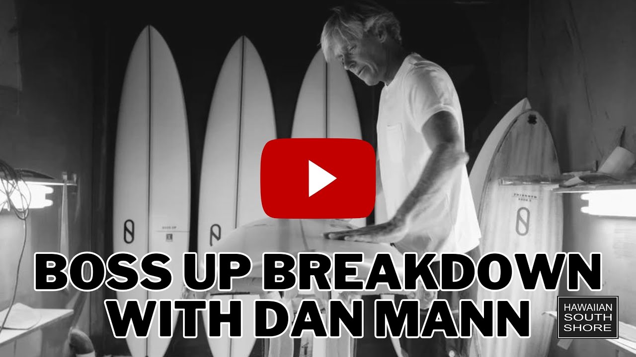 Firewire BOSS UP Break Down with Dan Mann