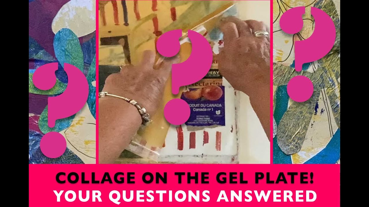 COLLAGE ON THE GEL PLATE YOUR QUESTIONS ANSWERED